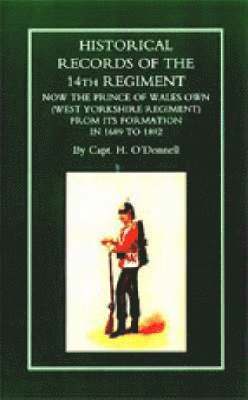 bokomslag Historical Records of the 14th Regiment Now the Prince of Wales Own (West Yorkshire Regiment) from Its Formation in 1689 to 1892