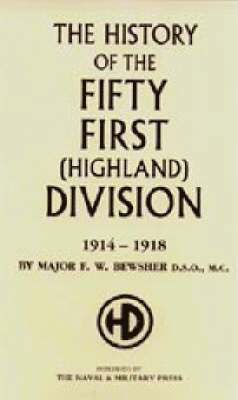 F.W. Bewsher, Maj F. W. Bewsher, Maj F.W. Bewsher - History of the 51st (Highland) Division 1914-1918, Häftad