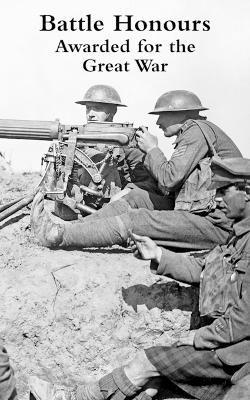 Naval & Military Press, Naval &. Military Press - Battle Honours Awarded for the Great War, Häftad