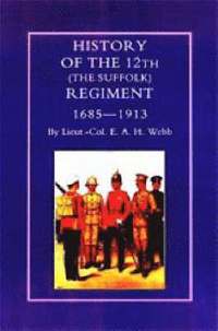 bokomslag History of the 12th (The Suffolk Regiment 1685-1913)