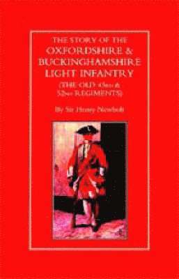 bokomslag Story of the Oxfordshire and Buckinghamshire Light Infantry (The Old 43rd and 52nd Regiments)