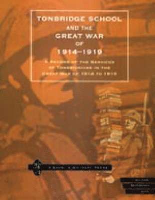 Naval & Military Press, Naval &. Military Press - Tonbridge School and the Great War of 1914-1919, Häftad