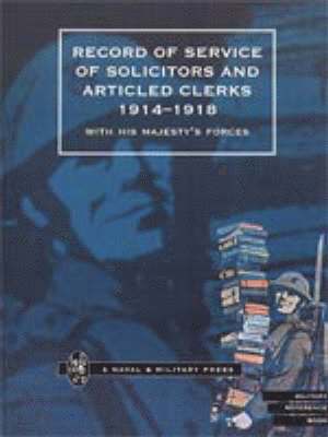 Record of Service of Solicitors and Articled Clerks, 1914-1918 1
