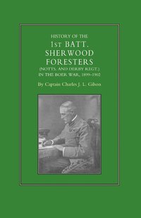 bokomslag History of the 1st Battalion Sherwood Foresters (Notts. and Derby Regt.) in the Boer War 1899-1902