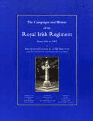 bokomslag Campaigns and History of the Royal Irish Regiment from 1684-1902