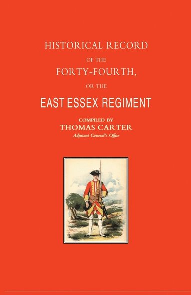 bokomslag Historical Record of the Forty-fourth, or the East Essex Regiment of Foot