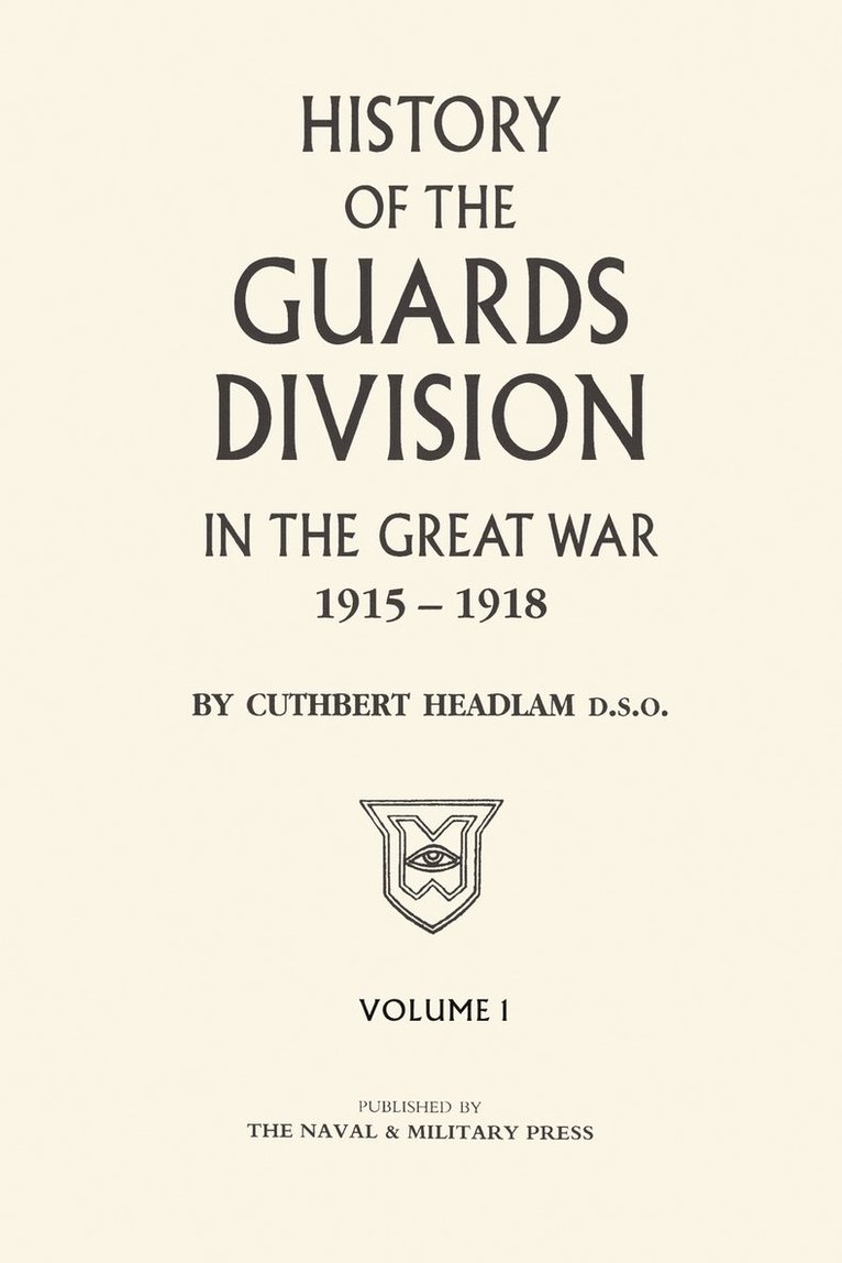 GUARDS DIVISION IN THE GREAT WAR Volume One 1