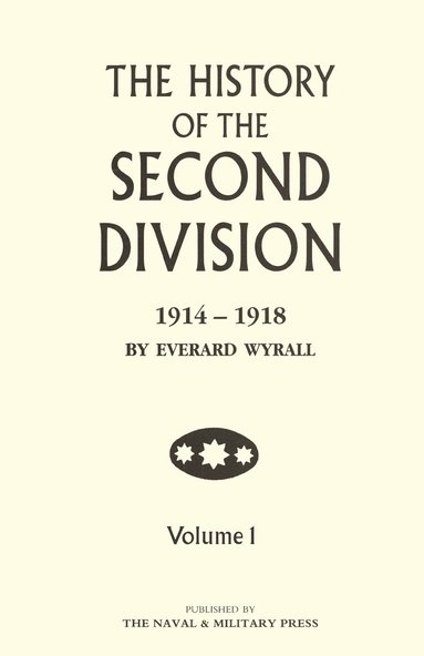 bokomslag HISTORY OF THE SECOND DIVISION 1914 - 1918 Volume One