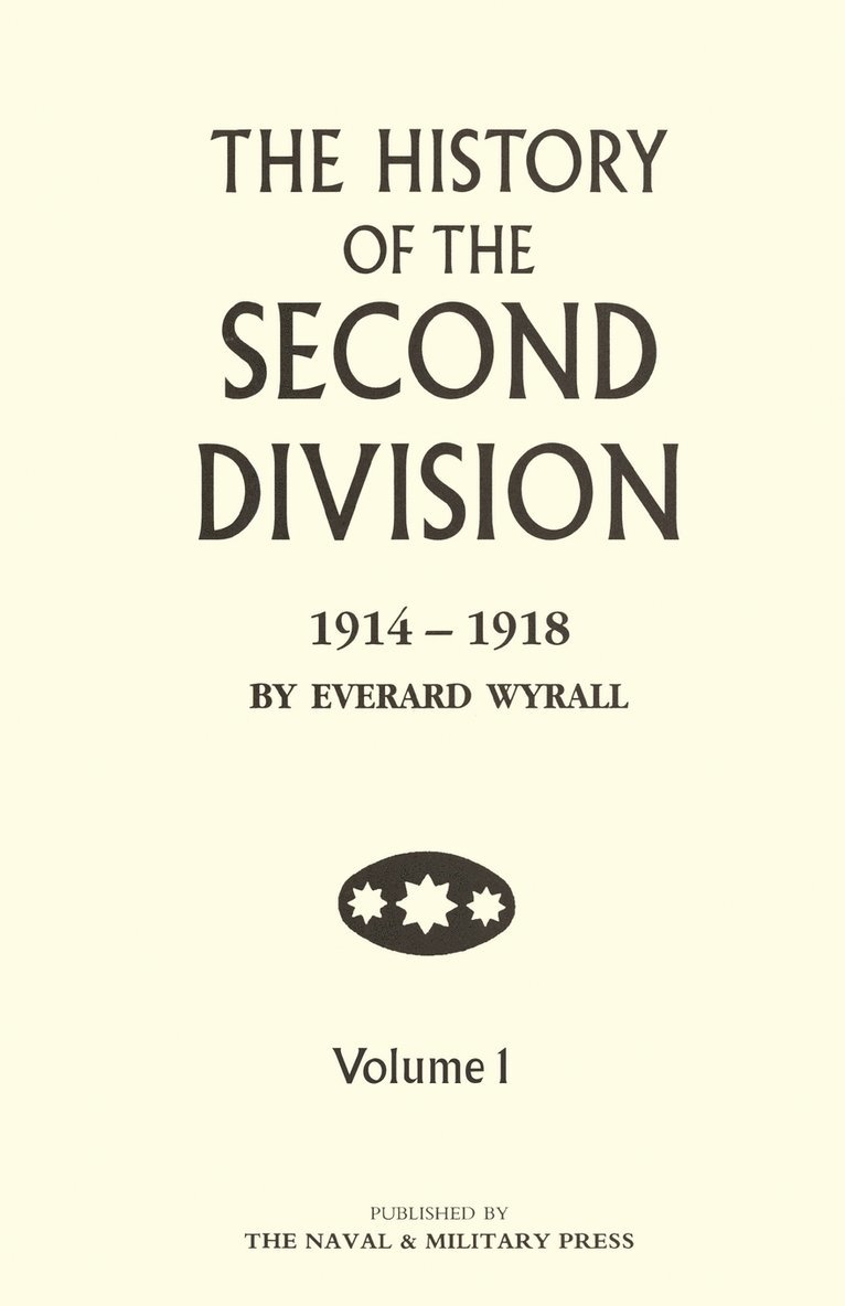 HISTORY OF THE SECOND DIVISION 1914 - 1918 Volume One 1