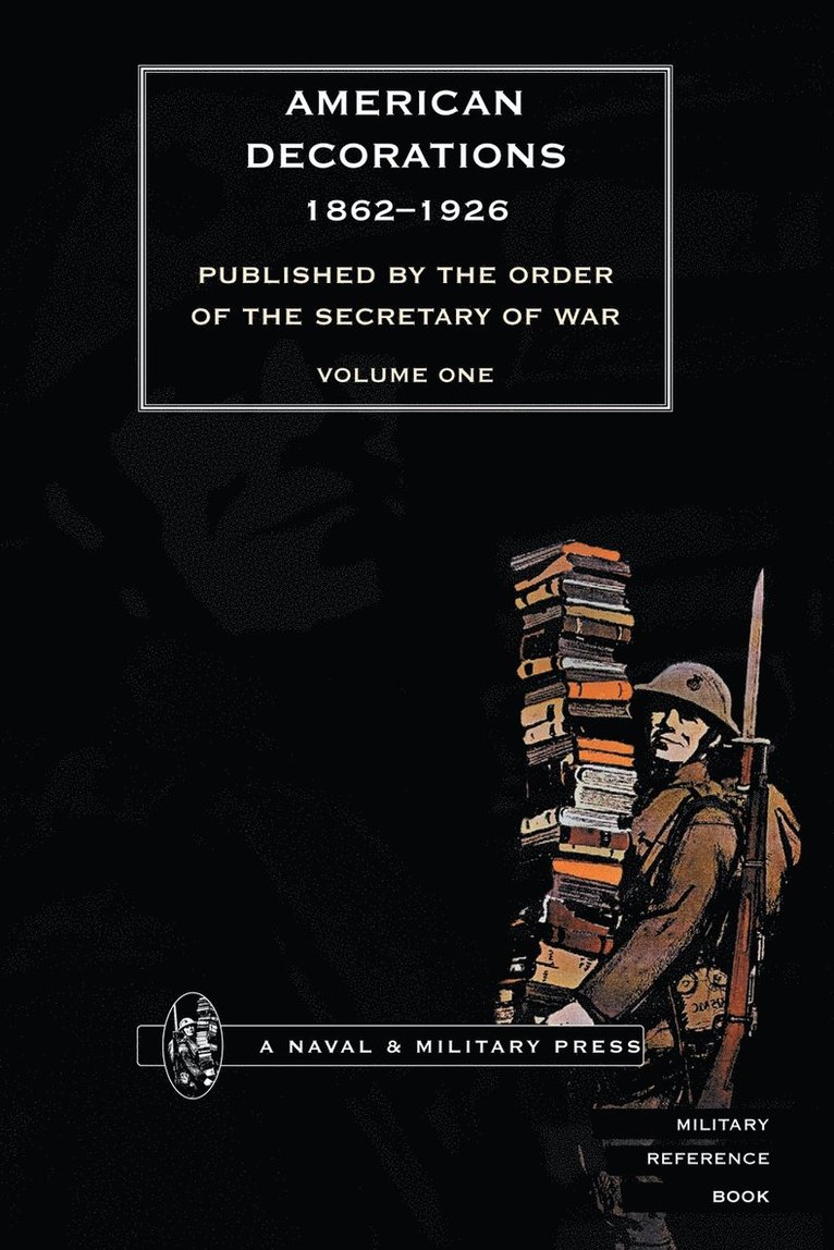 AMERICAN DECORATIONS (1862 -1926) Volume One 1