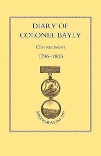 bokomslag Diary of Colonel Bayly, 12th Regiment 1796-1830 (Seringapatam 1799)