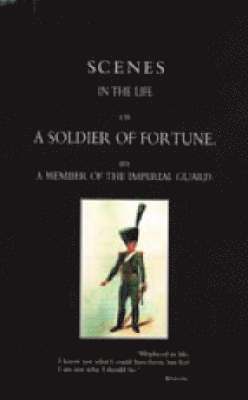 Scenes in the Life of a Soldier of Fortune 1