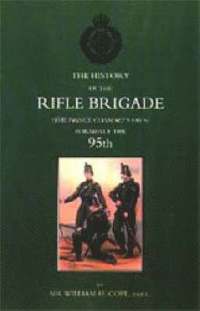 bokomslag History of the Rifle Brigade (The Prince Consort's Own), Formerly the 95th