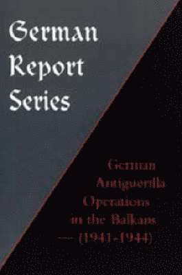 bokomslag German Antiguerilla Operations in the Balkans (1941-1944)