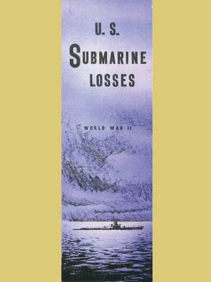 bokomslag U.S. Submarine Losses World War II