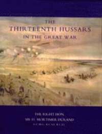 bokomslag Thirteenth Hussars in the Great War