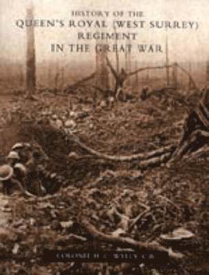 H. C. Colonel Wylly, H. C. Wylly, Col H. C. Wylly - History of the Queen's Royal (West Surrey) Regiment (in the Great War), Häftad