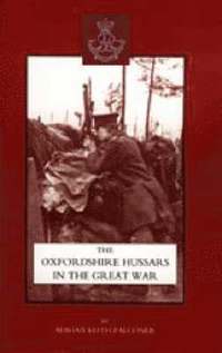 bokomslag Oxfordshire Hussars in the Great War 1914-1918