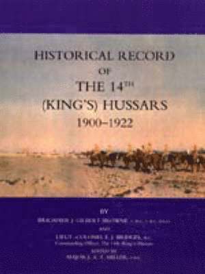 Historical Record of the 14th (Kings's) Hussars 1900-1922 1