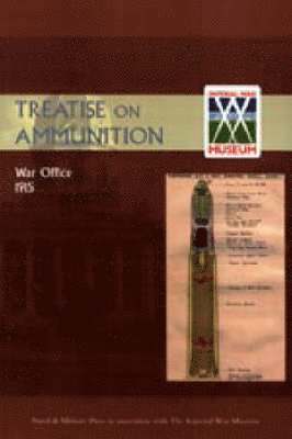 bokomslag Treatise on Ammunition 1915