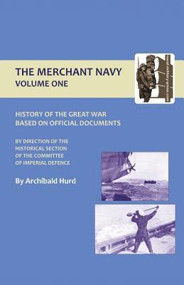 bokomslag History of the Great War. The Merchant Navy: v. I