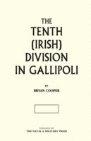 bokomslag The Tenth (Irish) Division in Gallipoli