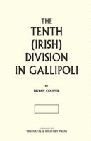 The Tenth (Irish) Division in Gallipoli 1