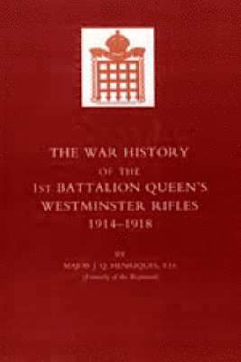 bokomslag War History of the First Battalion Queen's Westminster Rifles. 1914-1918
