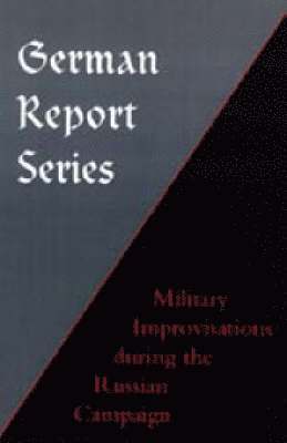 German Report Series: Military Improvisations During the Russian Campaign 1