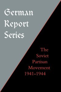 bokomslag German Report Series: Soviet Partisan Movement