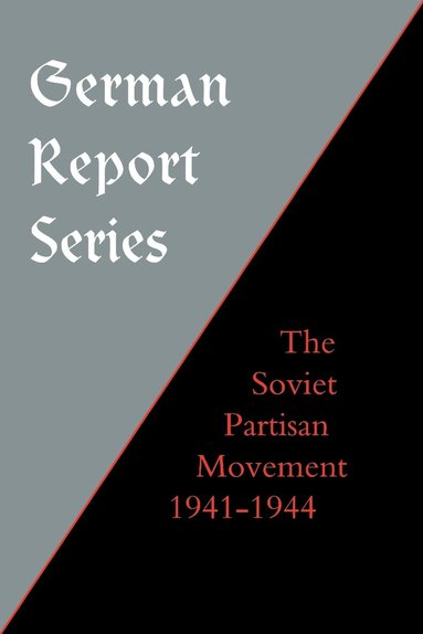 bokomslag German Report Series: Soviet Partisan Movement