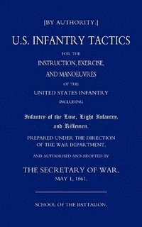 bokomslag US Infantry Tactics 1861_(school of the Battalion)
