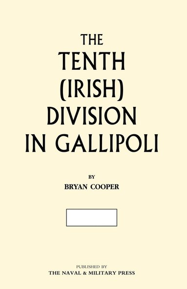 bokomslag The Tenth (Irish) Division in Gallipoli