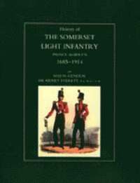 bokomslag History of the Somerset Light Infantry (Prince Albert's): 1685-1914