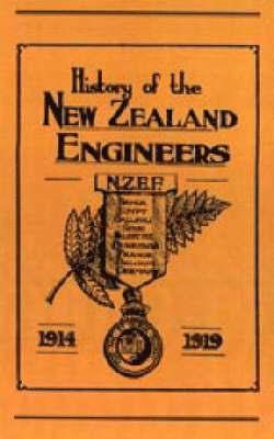Official History of the New Zealand Engineers During the Great War 1914-1919 1