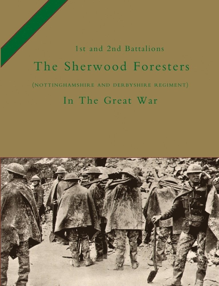 1st and 2nd Battalions the Sherwood Foresters (Nottinghamshire and Derbyshire Regiment) in the Great War 1