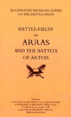 bokomslag Bygone Pilgrimage. Arras and the Battles of Artois an Illustrated Guide to the Battlefields 1914-1918