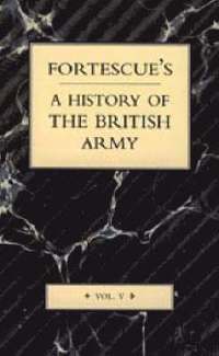 bokomslag Fortescue's History of the British Army