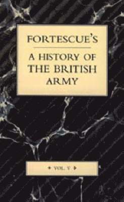 bokomslag Fortescue's History of the British Army
