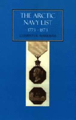 bokomslag Arctic Navy List, a Century of Arctic and Antarctic Officers 1773-1873
