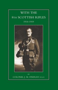 bokomslag With the 8th Scottish Rifles 1914-1919