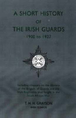 bokomslag Short History of the Irish Guards 1900-1927