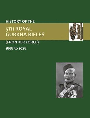 bokomslag History of the 5th Gurkha Rifles (Frontier Force) 1858-1928