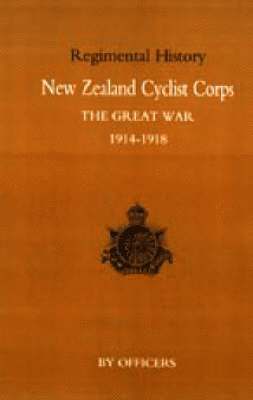 By Officers of the Regiment, Officers of the Regiment - New Zealand Cyclist Corps in the Great War 1914-1918, Häftad