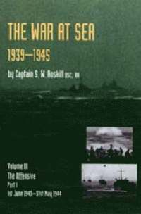 bokomslag Official History of the Second World War the War at Sea 1939-45: Volume III Part I the Offensive 1st June 1943-31 May 1944