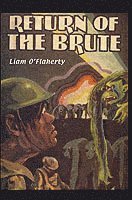 Liam O'Flaherty, Liam O. O'Flaherty, Liam O. Oflaherty - Return of the Brute, Häftad