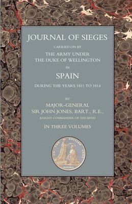 Bart R Major-General John T Jones, Sir Bart R Major-General John T Jones, Bart R. Major-General John T. Jones, Bart. R Major-General Sir John T. Jones - Journals of Sieges, Häftad