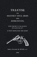 bokomslag Treatise on Military Small Arms and Ammunition 1884