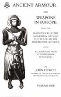 bokomslag Ancient Armour and Weapons in Europe: v. 1 Iron Period to the 13th Century