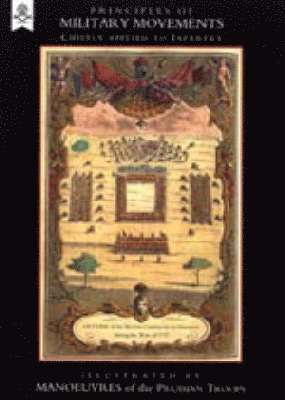 Principles of Military Movements (1788) Chiefly Applied to Infantry